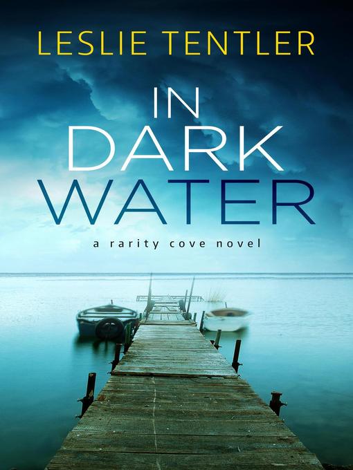 Title details for In Dark Water (Rarity Cove Book 3) by Leslie Tentler - Available